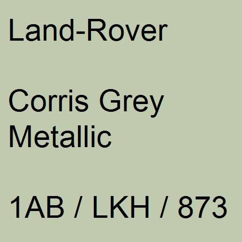 Land-Rover, Corris Grey Metallic, 1AB / LKH / 873.